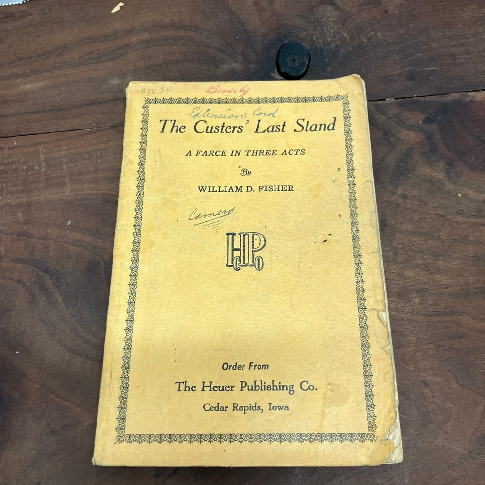 The Custers' Last Stand William D. Fisher 1942 Play Script Farce Heuer